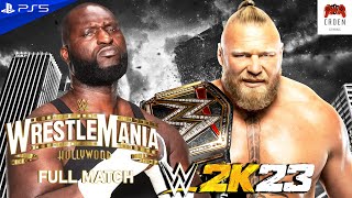 WWE 2K23  Omos vs Brock Lesnar  FULL MATCH  WRESTLEMANIA 39  PS5  CRDen Gaming [upl. by Ymirej]