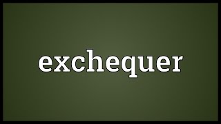 Exchequer Meaning [upl. by Dominik999]