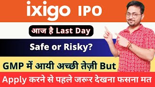 Ixigo IPO Apply or not on Last Day  Ixigo Travel IPO Subscription  Ixigo Travel IPO GMP Today [upl. by Whitelaw]