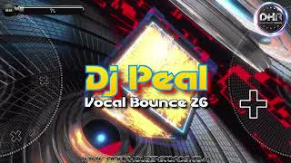 Dj Peal  Vocal Bounce 26  DHR [upl. by Marler]