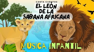 El León  canciones infantiles  música didáctica  music in Spanish  animales salvajes [upl. by Sharona]