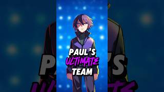 Paul’s ULTIMATE TEAM [upl. by Yniattirb]