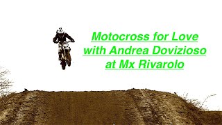 Motocross for Love con Andrea Dovizioso al MX di Rivarolo [upl. by Bee]