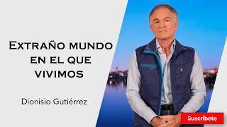 321 Dionisio Gutiérrez Extraño mundo en el que vivimos Razón de Estado [upl. by Airyk]