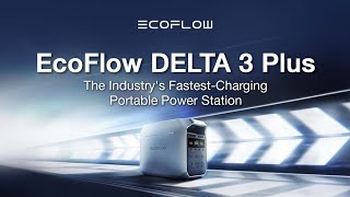 Ecoflow Delta 3 Plus  Fastest Charging Portable Power Station [upl. by Eahsed]