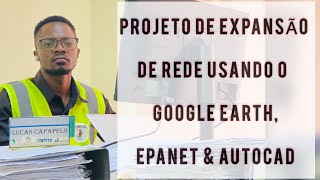 Elaborei um PROJETO HIDRÁULICO utilizando utilizando o GOOGLE EARTH EPANET amp AUTOCAD [upl. by Talley]