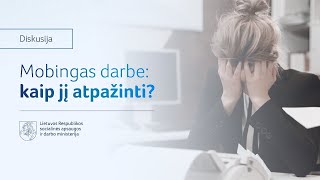 Diskusija „Mobingas darbe kaip jį atpažinti“ [upl. by Akimrehs]