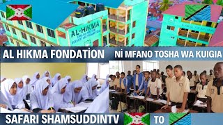 shamsuddintv AL HIKMA FONDATION TANZANIA INATOSHA KUWA MFANO MZURI WA KUIGIA [upl. by Trelu315]