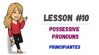 LESSON 10  Como usar los PRONOMBRES POSESIVOS en INGLÉS mine yours ours ✔️ [upl. by Amalie]