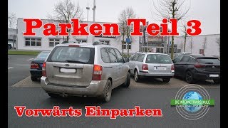 Einparken Teil 3  Vorwärts Parken  Grundfahraufgabe  Prüfungsfahrt  Fahrstunde [upl. by Jacquenette]