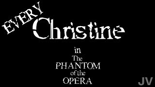 Every quotChristinequot in The Phantom of the Opera [upl. by Larine807]