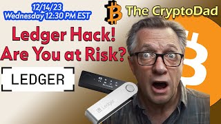 Ledger Hack Explained Are You at Risk What We Know So Far CryptoDad Live QampA 🚨🔐 [upl. by Amian]