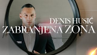 DENIS HUSIC  ZABRANJENA ZONA OFFICIAL VIDEO [upl. by Conover]