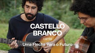 Castello Branco  Flecha para o Futuro Versão exclusiva [upl. by Noyar]