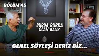 Nerede kalmıştık deriz biz  Burda Olan Burda Kalır 45Bölüm [upl. by Latimer]