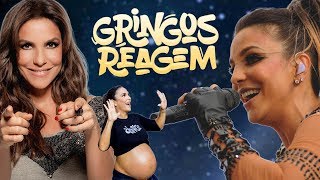 Gringos Reagem  Ivete Sangalo [upl. by Yaker717]