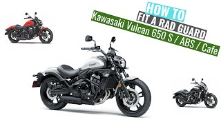 Kawasaki Vulcan 650 S  ABS  Cafe  SE 2015  2022 Rad Guard fitting instructions [upl. by Eednac]