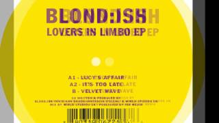 Blondish  Its Too Late Kompakt [upl. by Adnohsat622]