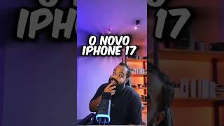 OLHA O NOVO IPHONE 17 AI vazamento iPhone17 apple samrtphones [upl. by Yarazed]