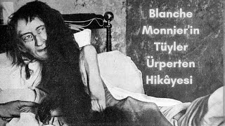 Blanche Monnierin Tüyler Ürperten Hikâyesi [upl. by Cleopatra]