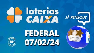 Loterias CAIXA  Loteria Federal  07022024 [upl. by Gnihc]