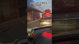 POSTO DE GASOLINA COM FRENTISTA GOLPISTA PARTE 2 uber golpe ytshorts viralvideo gasolina [upl. by Sissel126]