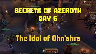 Secrets of Azeroth Day 6  The Idol of Ohnahra  World of Warcraft Dragonflight [upl. by Ettinger372]