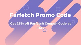 Farfetch Promo Code Coupon amp Discount 10 OFF First Order Codes Updated amp Verified [upl. by Enieledam937]