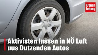 Aktivisten lassen in NÖ Luft aus Dutzenden Autos  kronetv NEWS [upl. by Giraud763]