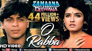 O Rabba HD VIDEO  Shahrukh Khan amp Raveena Tandon Zamaana Deewana Ishtar Music [upl. by Tallula]