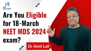 Are You Eligible for 18th March NEET MDS 2024 exam dr Amit Lall bds2mds [upl. by Ahsirtak]