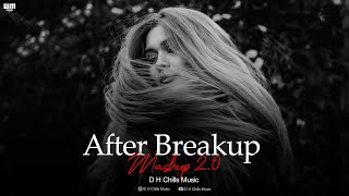 After Breakup Mashup 20  Raanjhan Mashup  D H chills [upl. by Peti]