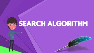 What is Search algorithm Explain Search algorithm Define Search algorithm [upl. by Primavera168]