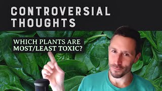 Controversial Thoughts Which Plants are MostLeast Toxic [upl. by Georgia127]