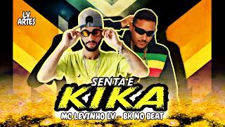 🔵MC LEVINHO LV  BK NO BEAT 🔵 SENTA E KIKA [upl. by Thaine624]