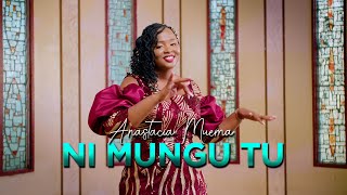 Anastacia Muema  Ni Mungu Tu Official Video [upl. by Innad]