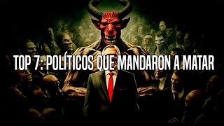 TOP 7 Políticos y líderes que MANDARON A MATAR [upl. by Hereld530]