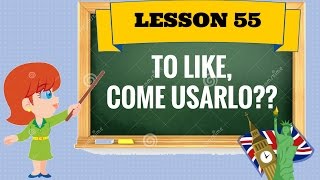 Corso di inglese 55  To Like come utilizzarlo [upl. by Senga]