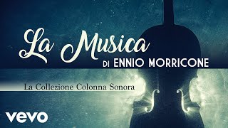 Ennio Morricone  La Musica di Ennio Morricone  La Collezione Colonna Sonora [upl. by Rainwater]