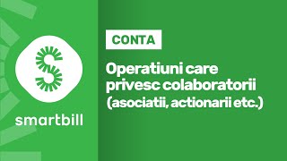 SmartBill Conta  Operatiuni care privesc colaboratorii asociatii actionarii [upl. by Emorej]