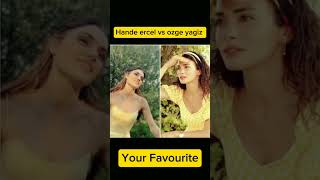 Hande Ercel vs Ozge Yagiz handeerçel özgeyağız handeercel turkey actress [upl. by Anayet452]