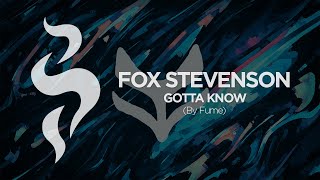 Fox Stevenson  Gotta Know [upl. by Ahseik]