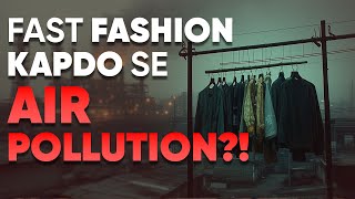 Fast Fashion ke Aise Shocking Side Effects jo Aapko Pata Nahi The 🌎😱  F Se Fashion by Nazar Ya [upl. by Llerrehc]