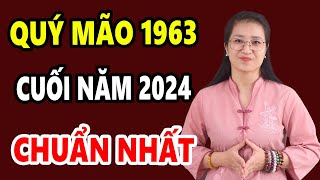 Tử Vi Tuổi Quý Mão 1963 Nắm Chuẩn Mệnh Trời Hưởng Thời Hưng Vượng Cuối Năm 2024 [upl. by Emelia]