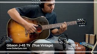 Gibson J45 TV True Vintage 2014 [upl. by Ylrebma]