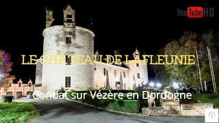 Château et restaurant de La Fleunie à Condat sur Vézère en Dordogne [upl. by Esyle]