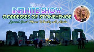 Infinite Show with Maria Wheatley Goddesses of Stonehenge Ancient Priestesses Neolithic Queens [upl. by Nedaj]