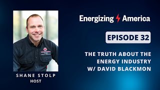 The Truth about the Energy Industry w David Blackmon  EP 32 [upl. by Belding291]