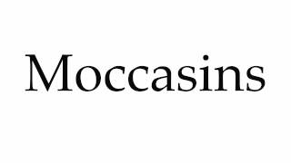 How to Pronounce Moccasins [upl. by Kleper]