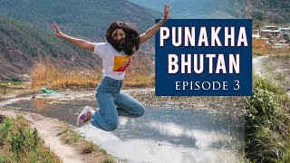 Solo in Punakha Bhutan  Things to Do  Bhutan Travel Guide  Bhutan Series Ep 3  Tanya Khanijow [upl. by Boote841]